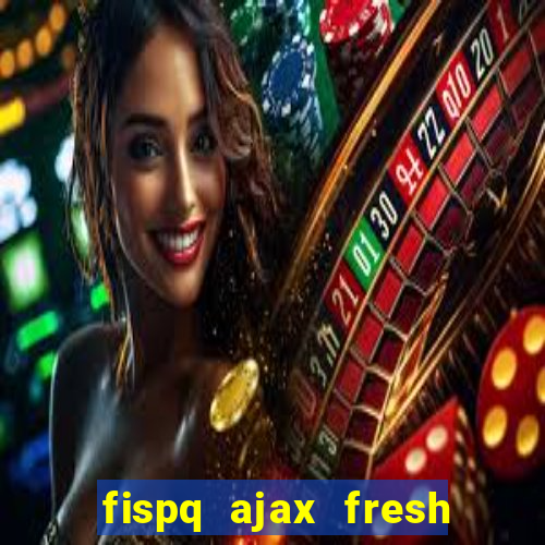 fispq ajax fresh limpeza profunda